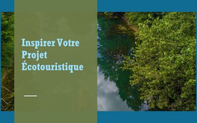 Votre Projet Écotouristique Inspiré des Chemins de la Nature