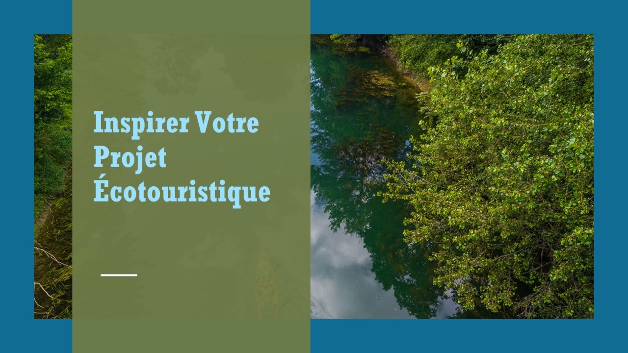 Votre Projet Écotouristique Inspiré des Chemins de la Nature